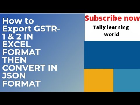 Exporting GSTR - 1 & 2 in Excel then converting in JSON.