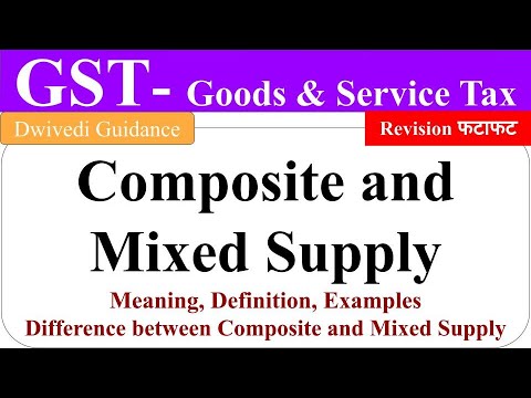 Composite supply and mixed supply in gst, difference between composite and mixed supply, gst b.com