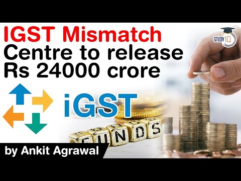 What is IGST? Centre to release Rs 24000 crore to solve IGST mismatch issue #UPSC #IAS