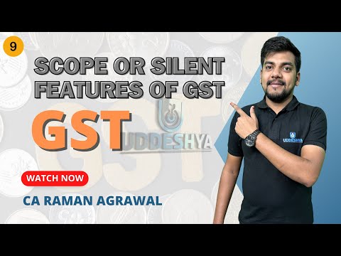 #9 SCOPE OR SILENT FEATURES OF GST