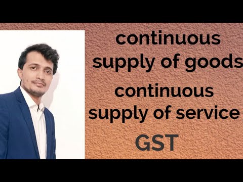 Continuous supply of goods|continuous supply of service|GST