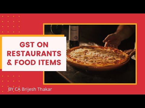 GST ON FOOD ITEMS, RESTAURANTS ETC