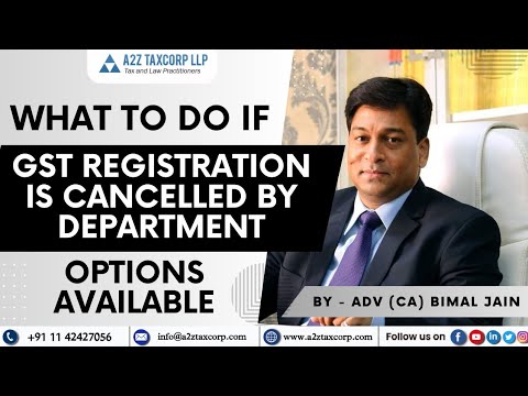 What to do if GST Registration is cancelled by Department - Options available || Adv Bimal Jain