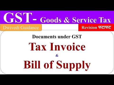 Tax Invoice, Bill of Supply, Documents under GST, Tax invoice in gst, bill of supply in gst, bcom,