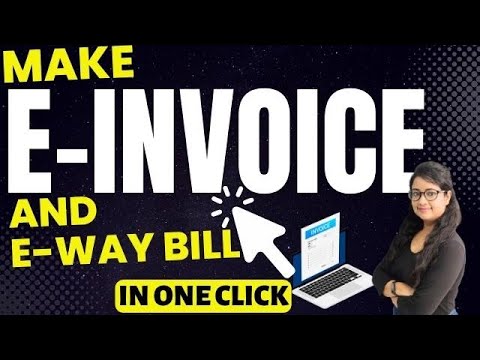 How to make E-Invoice and e-way bill in one click | Free E invoice software | GST E-invoice |Invoice