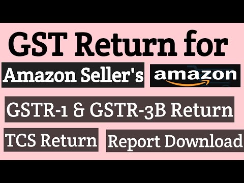 How to File GST Return for amazon seller's | Amazon GST Return | GSTR1 GSTR3B TCS Return for Amazon