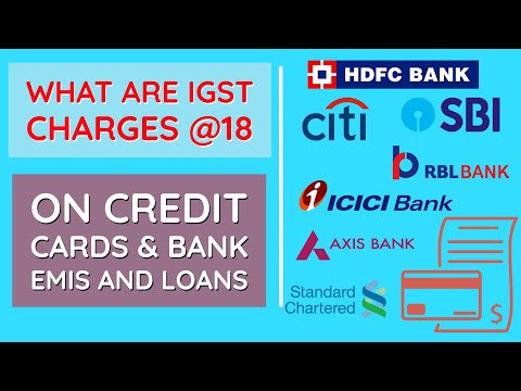 What are IGST 18 charges ( IGST-VPS RATE /IGST-CI/IGST DB) in credit card EMI & Bank loan