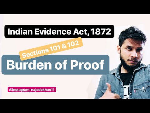 Burden of Proof: Sections 101 & 102 Indian Evidence Act 1872