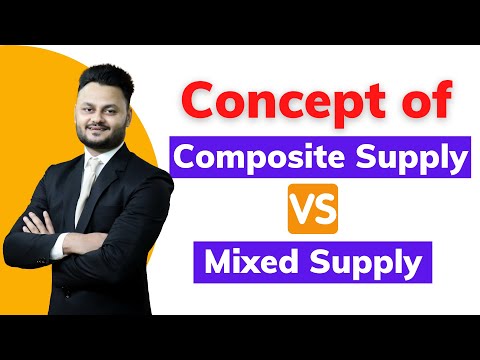 Concept of Composite & Mix Supply in GST