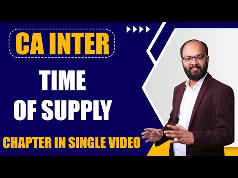 Time of Supply Chapter In Single Video | CA Inter Taxation (GST) Chapter 6 | As Per ICAI New Scheme