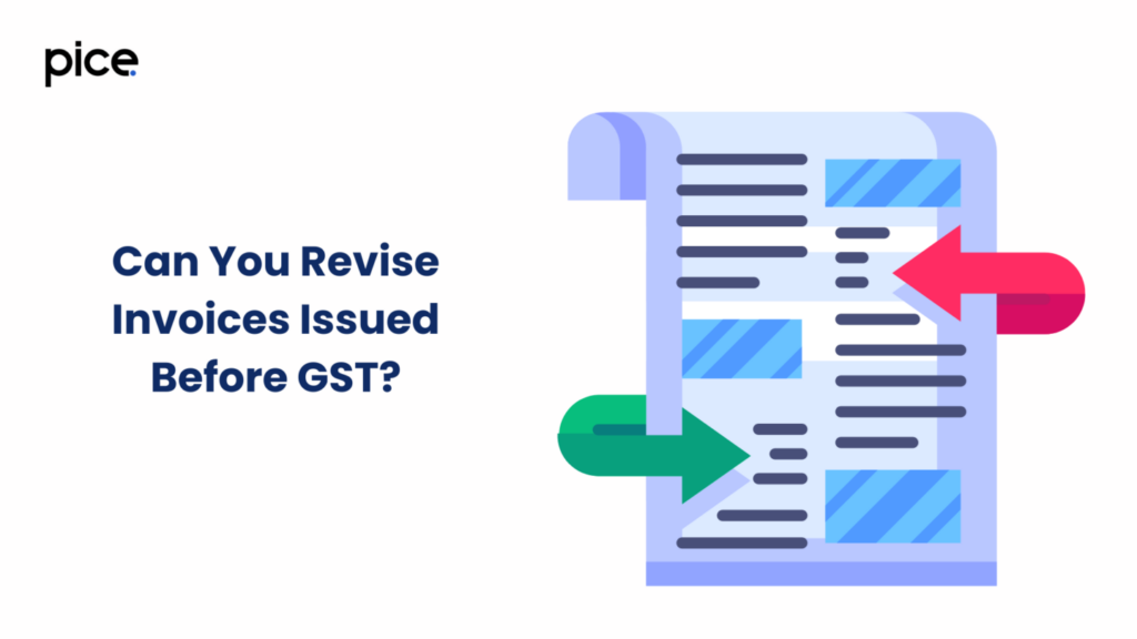 can you revise invoices issued before gst?