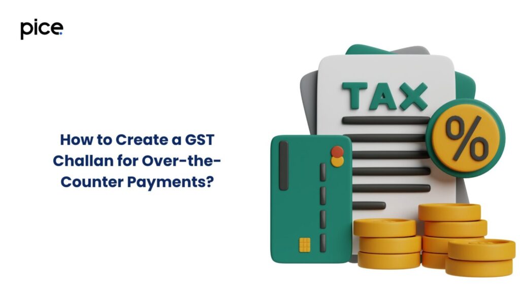 how to create a gst challan for over-the-counter payments?