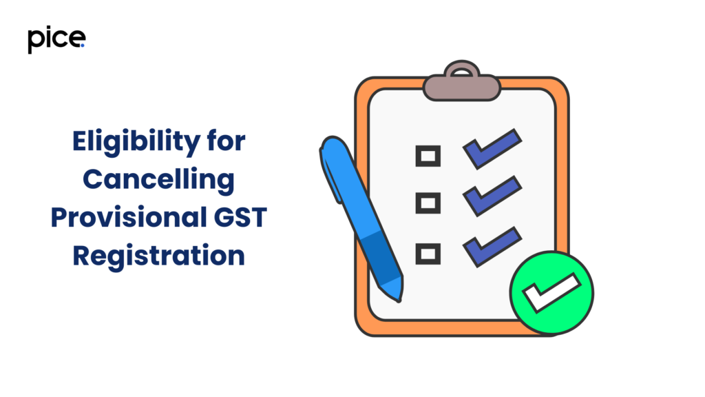 Eligibility for Cancelling Provisional GST Registration