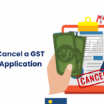 how to cancel a gst refund application a comprehensive guide