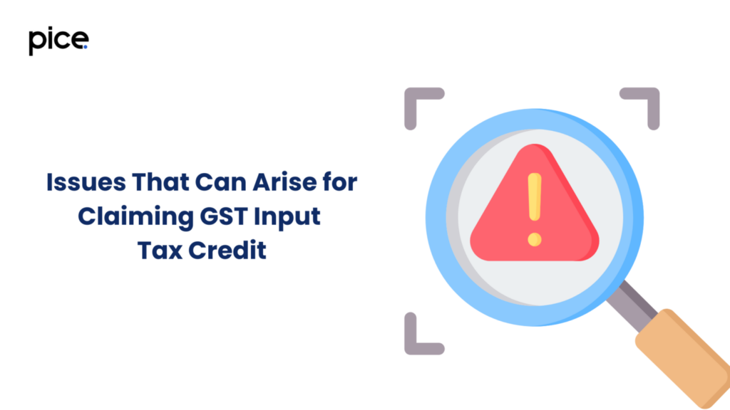 issues that can arise for claiming gst input tax credit