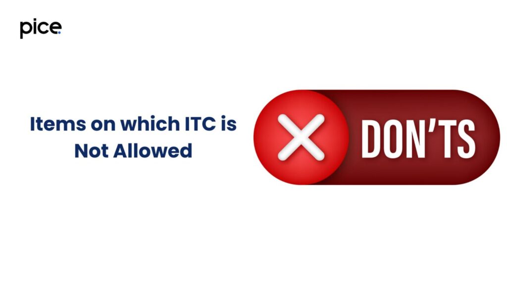 Items on which ITC is Not Allowed