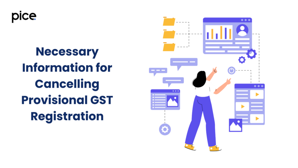 Necessary Information for Cancelling Provisional GST Registration