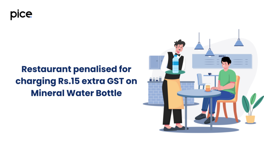 restaurant penalised for charging rs.15 extra gst on mineral water bottle