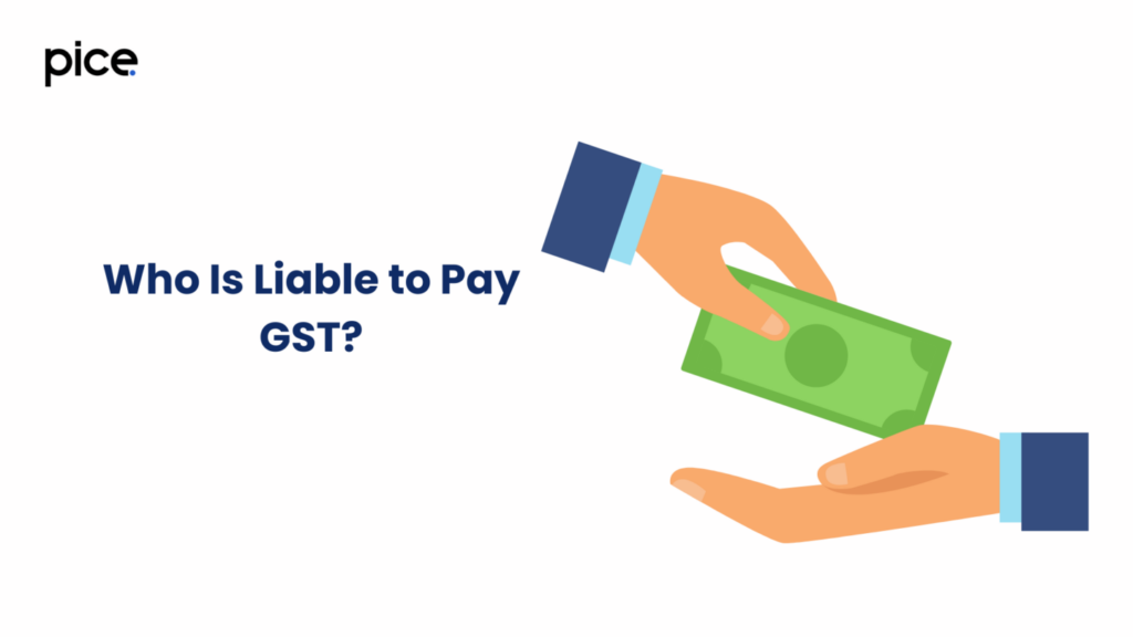 who is liable to pay gst?