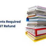 documents required for gst refund