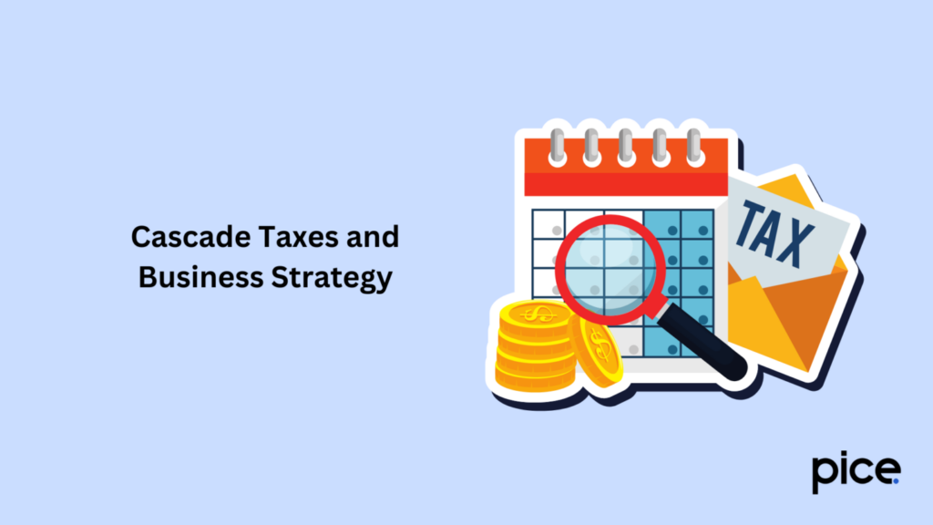 Cascade Taxes and Business Strategy