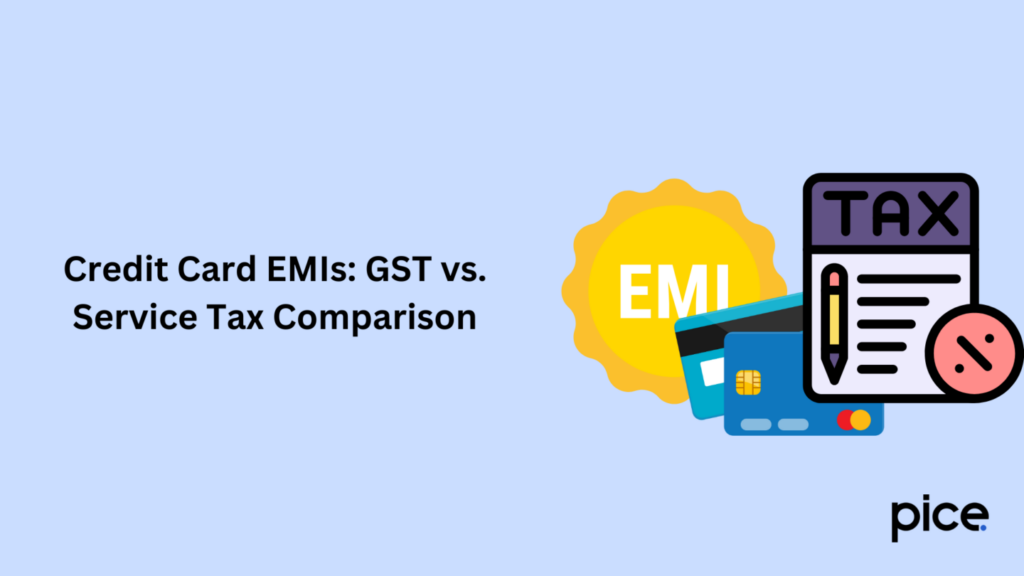 credit card emis gst vs. service tax comparison