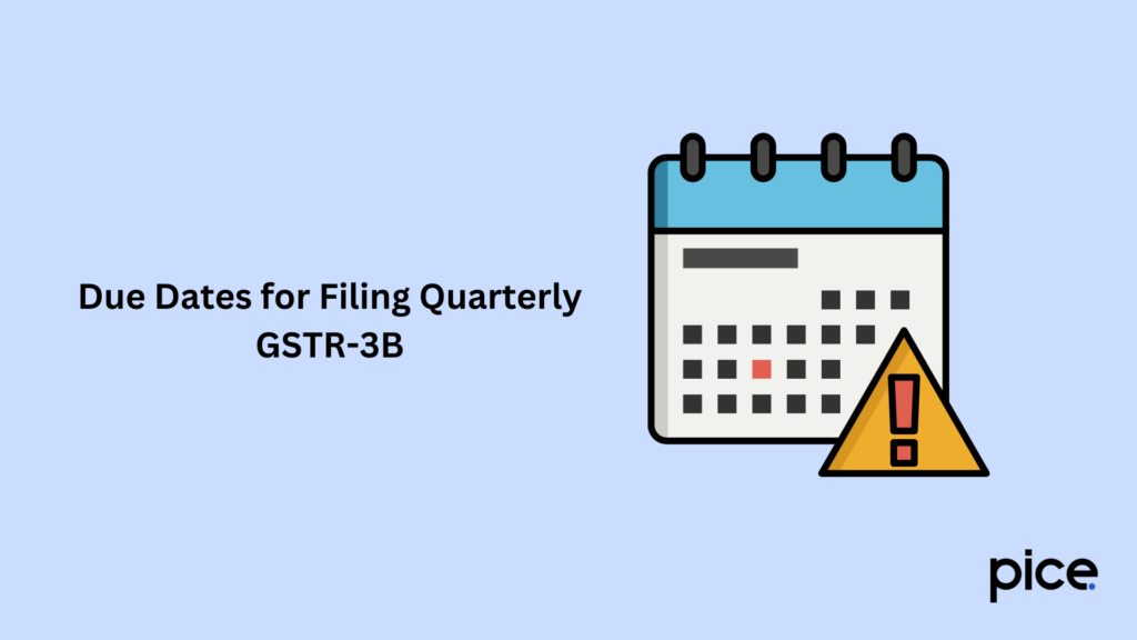 Due Dates for Filing Quarterly GSTR-3B