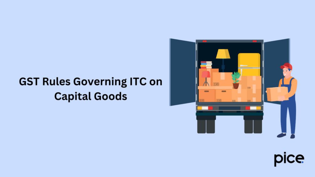 GST Rules Governing ITC on Capital Goods