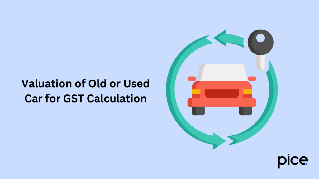 valuation of old or used car for gst calculation