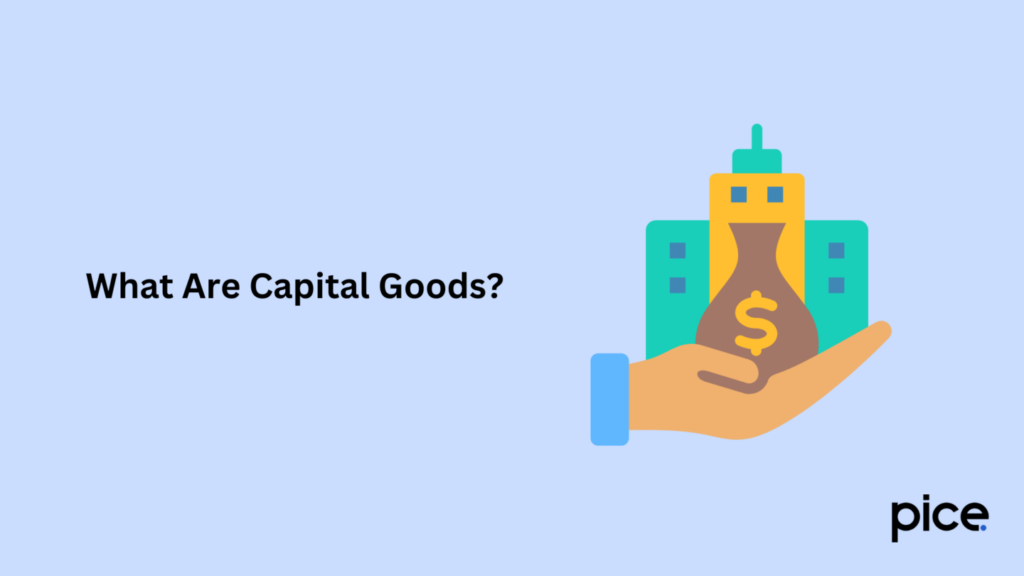 What Are Capital Goods?