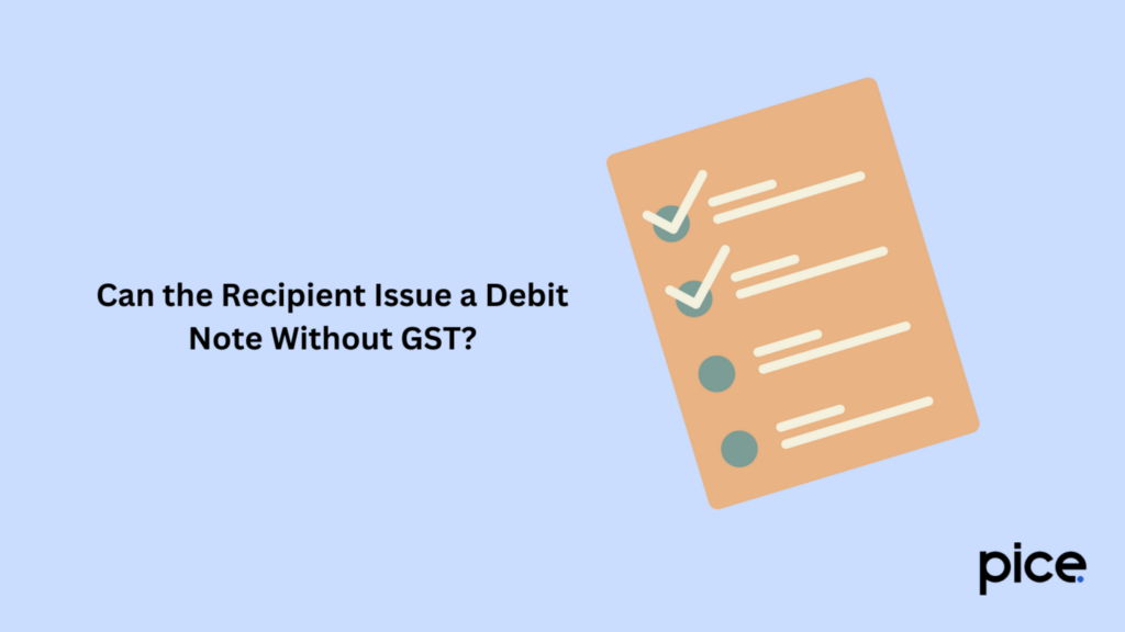 Can the Recipient Issue a Debit Note Without GST?