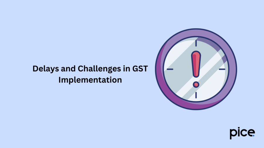 delays and challenges in gst implementation