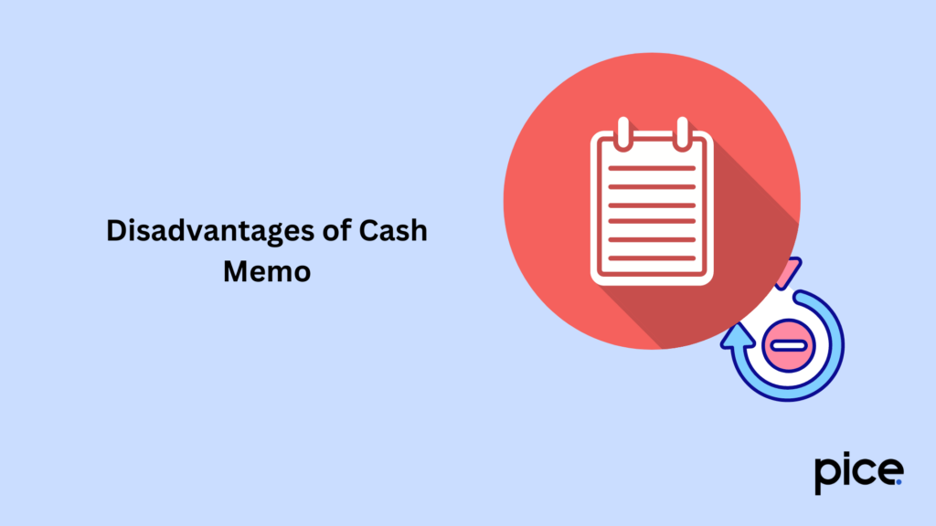 Disadvantages of Cash Memo