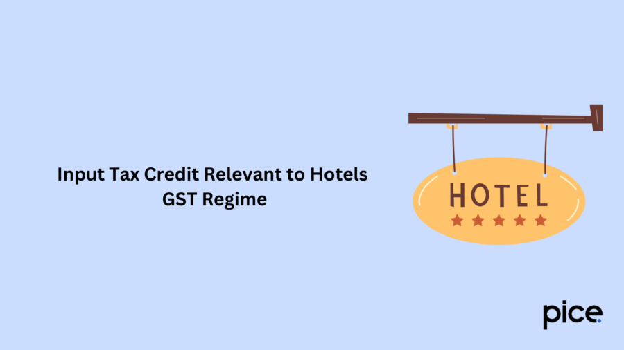 Input Tax Credit Relevant to Hotels GST Regime