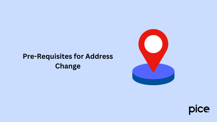 pre-requisites for address change