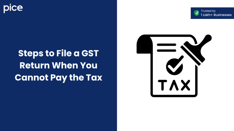 steps to file a gst return when you cannot pay the tax