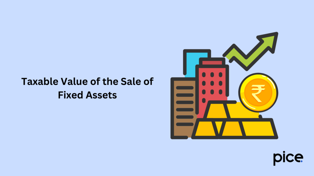 Taxable Value of the Sale of Fixed Assets