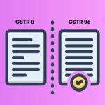 difference between gstr 9 and gstr 9c