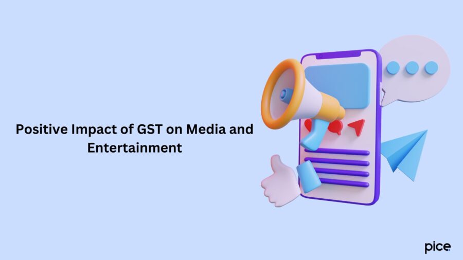 Positive Impact of GST on Media and Entertainment