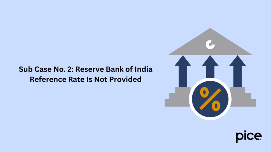 sub case no. 2 reserve bank of india reference rate is not provided