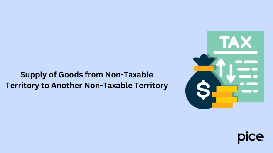 supply of goods from non-taxable territory to another non-taxable territory