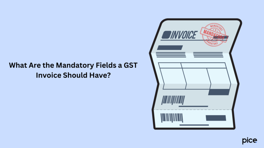 What Are the Mandatory Fields a GST Invoice Should Have