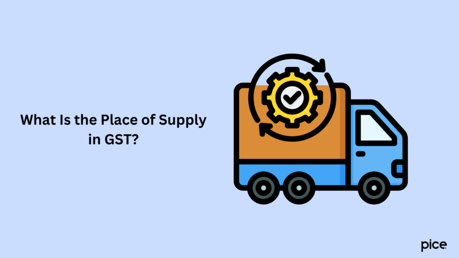 What Is the Place of Supply in GST?