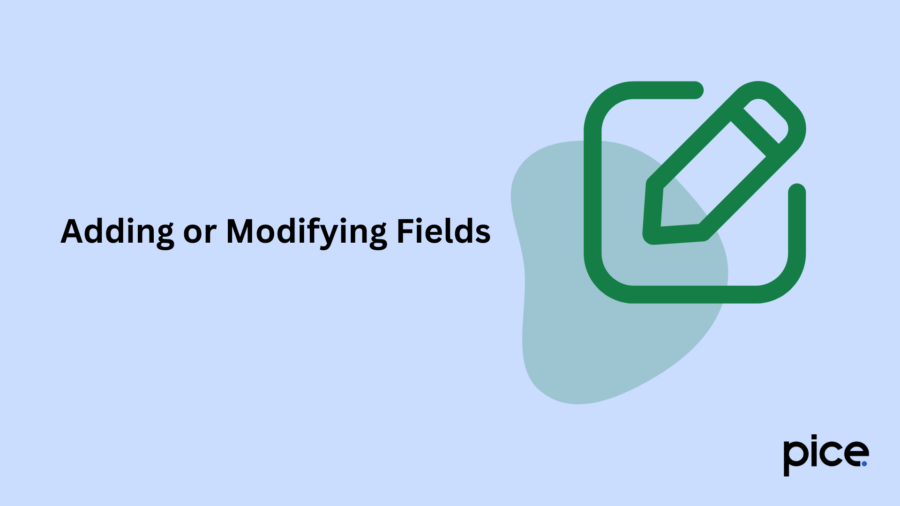 Adding or Modifying Fields