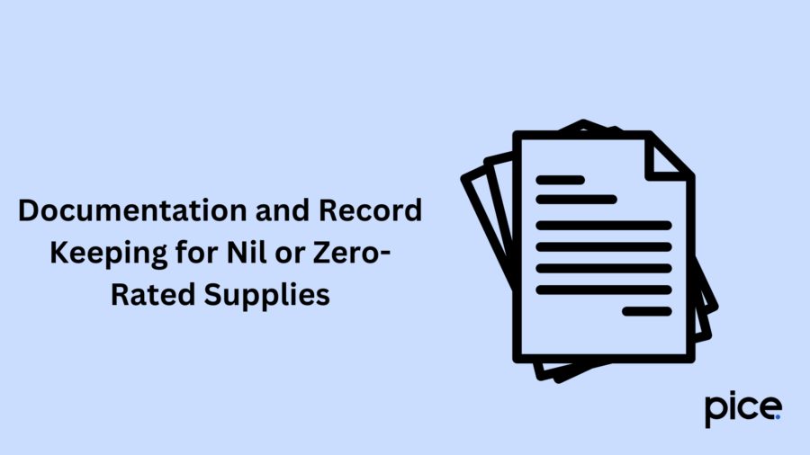 Documentation and Record Keeping for Nil or Zero-Rated Supplies