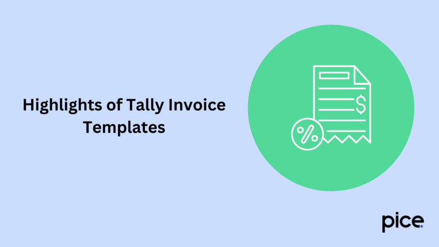 Highlights of Tally Invoice Templates