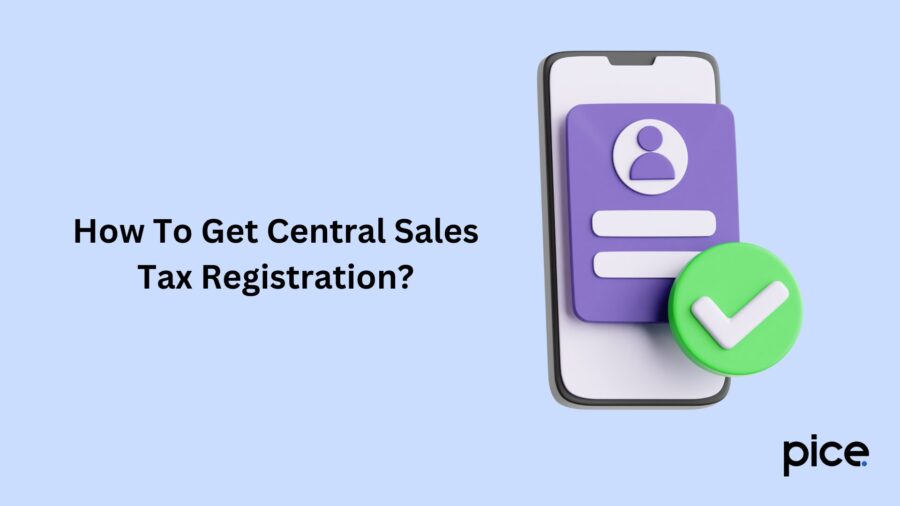 How To Get Central Sales Tax Registration?