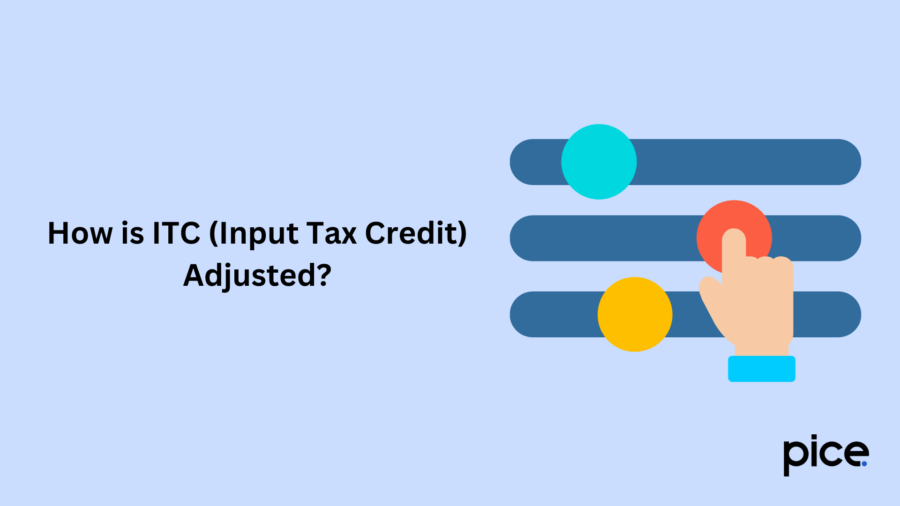 How is ITC (Input Tax Credit) Adjusted?