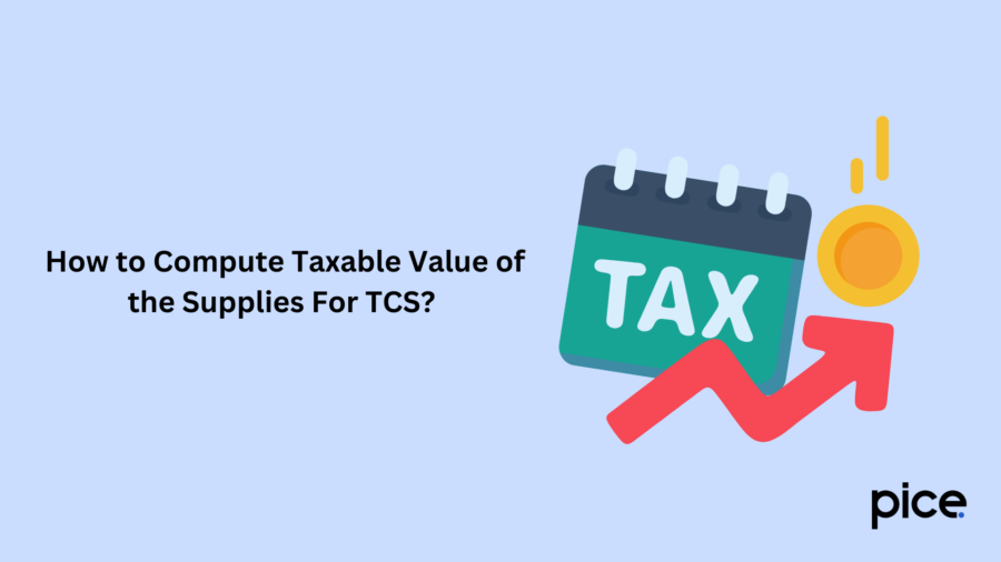 How to Compute Taxable Value of the Supplies For TCS?