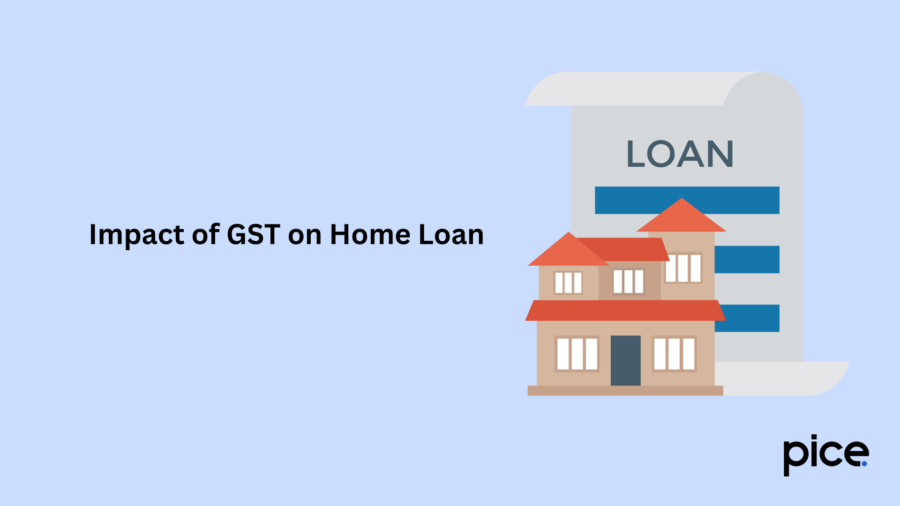 Impact of GST on Home Loan